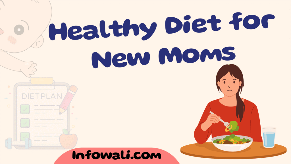 Healthy Diet for New Moms